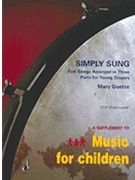 Simply Sung by Goetze Mary for SSA
