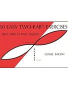 50 Easy 2 Part Exercises by Bacon Denise for Sightreading