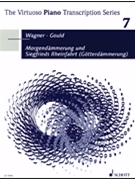 Morgendammerung & Siegfrieds Rheinfahrt by Wagner - Gould - for Piano