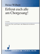 Erfreut euch alle am Chorgesang! by Wilbert Heinz for