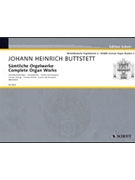 Complete Organ Works Volume 4 by Buttstett Johann Heinrich - Beckmann Klaus - for Organ (Middle German Organ Masters Volume 4)