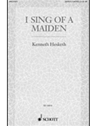 I Sing Of A Maiden by Hesketh Kenneth for SATB a cappella