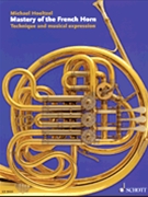 Mastery Of The French Horn by Hoeltzel Michael for French Horn Method