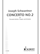 Concerto No. 2 for Percussion Section Timpani and Orchestra by Schwantner Joseph for