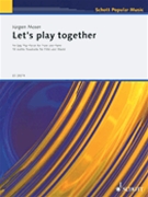 Let's Play Together by Jurgen Moser for Flute and Piano