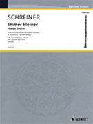 Immer kleiner (Always smaller) by Schreiner Adolf for Clarinet and Piano