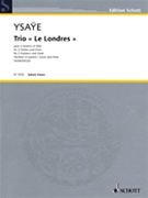 Trio Le Londres by Eugene Ysa e for Score and Parts