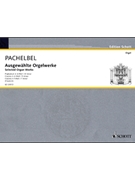 Selected Organ Works by Pachelbel Johann for