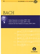 Violin Concerto in A minor Violin Concerto in E Major Concerto for Two Violins in D minor by Bach Johann Sebastian for Score