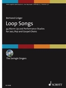 Loop Songs by Groger Bertrand for SATB