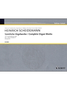 Complete Organ Works by Scheidemann Heinrich for