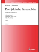 Drei Jiddische Frauenchöre by Viktor Ullmann for Sop./Alto