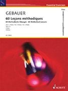 60 Methodical Lessons Op. 31 by Gebauer Francois-Rene for