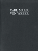 Insertions for other Composer's Operas and Singspiele Concert-Arias and Duet with Orchestra Vol. 1 by Weber Carl Maria von for Complete Ed