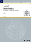 Poeme funebre - En Memoire D'un Jeune Homme Zum Andenken An Einen Jungen Menschen by Feller Harald for Organ