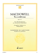 To A Wild Rose Opus 51 / 1 by MacDowell Edward - Birtel Wolfgang - for Alto Saxophone and Piano