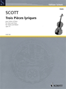Trois Pieces Lyriques Opus 73 by Scott Cyril for Violin and Piano