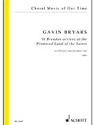 St. Brendan Arrives at the Promised Land of the Saints by Bryars Gavin for SATB