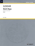 Dark Days Op. 76 by Goehr Alexander for