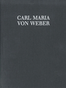 Silvana - Romantic Opera in 3 Acts Act 1 by Weber Carl Maria von for Complete Ed