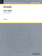 Live Oaks by Tobias Picker for Score and Parts