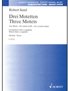Three Motets by Sund Robert for SATB