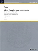 Alevi Fathers at the Raki Table Op. 35 by Say Fazil for Score and Parts