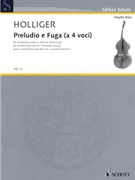 Preludio e Fuga (a 4 Voci) by Holliger Heinz for