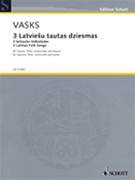 3 Latvian Folksongs by Vasks Peteris for Score and Parts