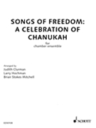 Songs Of Freedom: A Celebration Of Chanukah - Chamber Version Score And Parts by for