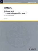 Prelude and ...sans voix parmi les voix... by Rands Bernard for Score and Parts
