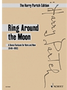 Ring Around the Moon Spoken Voice and Ensemble by Partch Harry for Study Score