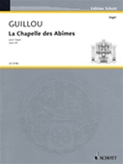 La Chapelle des Abîmes Op. 26 by Guillou Jean for