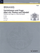 Variations and Fugue on a Theme by Handel Opus 24 by Brahms Johannes for