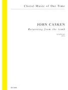 Returning from the Tomb by Casken John for SATB a cappella