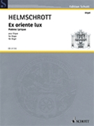 Ex Oriente Lux: Poeme Lyrique For Organ by Helmschrott R M for