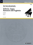 Scherzo Gigue Romanze Und Fughette Opus 32 For Piano by Schumann Robert for Piano