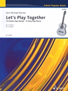 Let's Play Together: 12 Easy Pop Pieces For 2 Guitars Performance Score by Jorn Michael Borner for