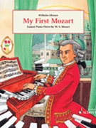 My First Mozart: Easiest Piano Pieces By W.a. Mozart by Mozart Wolfgang Amadeus for Piano