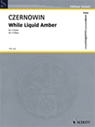 While Liquid Amber by Czernowin Chaya for