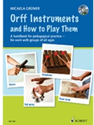 Orff Instruments and How to Play Them by for