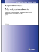 My Tez Pastuszkowie by Penderecki Krzysztof for SATB