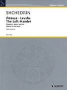 Levsha (The Left-Hander) An Opera in Two Acts by Shchedrin Rodion for Vocal Scor