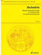 A Christmas Tale by Shchedrin Rodion for Study Score