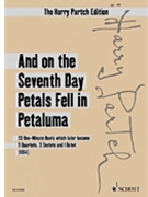 And on the Seventh Day Petals Fell in Petaluma (1964) by Partch Harry for Study Score