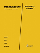 Deliquescent for Solo Cello with Voice by Cuomo Douglas J for