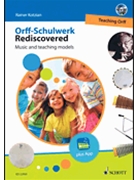 Orff-Schulwerk Rediscovered - Teaching Orff by Orff Carl for Instructio