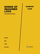 Songs of Imagined Love for Tenor and Piano by Lash Hannah for
