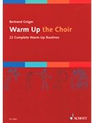 Warm Up the Choir - 22 Complete Warm-Up Routines SATB