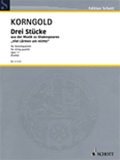 Three Pieces Op. 11 from Shakespeare's 'Much Ado About Nothing' by Korngold Erich Wolfgang for Score and Parts